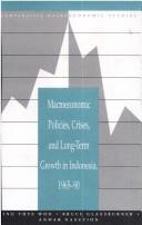 Cover of: Macroeconomic policies, crises, and long-term growth in Indonesia, 1965-90
