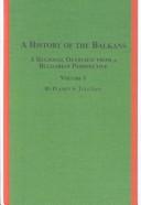 Cover of: A history of the Balkans: a regional overview from a Bulgarian perspective