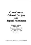 Cover of: Clear-corneal cataract surgery and topical anesthesia