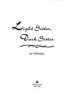 Cover of: Light sister, dark sister | Lee Walmsley