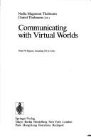 Cover of: Communicating with virtual worlds by Nadia Magnenat Thalmann, Daniel Thalmann, eds.