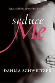 Cover of: Seduce Me (Avon Red) by Dahlia Schweitzer, Dahlia Schweitzer