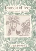 Cover of: Parasols of fern: a book about wonder