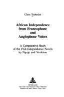 African independence from francophone and anglophone voices by Clara Tsabedze