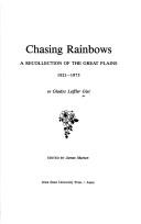 Chasing rainbows by Gladys Leffler Gist