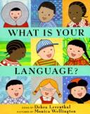 What Is Your Language? by Debra Leventhal