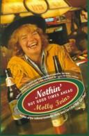 Nothin' but good times ahead by Molly Ivins