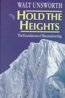 Cover of: Hold the heights: the foundations of mountaineering