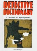 Cover of: Detective dictionary: a handbook for aspiring sleuths