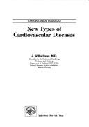 Cover of: New types of cardiovascular diseases by [edited by] J. Willis Hurst.