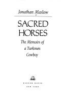 Sacred horses by Jonathan Evan Maslow