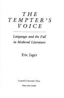 Cover of: The tempter's voice: language and the fall in medieval literature