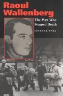 Cover of: Raoul Wallenberg: the man who stopped death