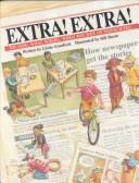 Cover of: Extra! Extra!: the who, what, where, when and why of newspapers