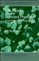 Silica gel and bonded phases by Raymond P. W. Scott