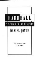 Cover of: Hardball: a season in the projects