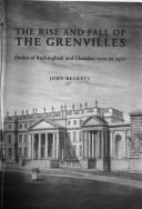 Cover of: The rise and fall of the Grenvilles: dukes of Buckingham and Chandos, 1710 to 1921
