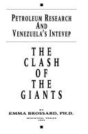 Cover of: Petroleum research and Venezuela's INTEVEP: the clash of the giants