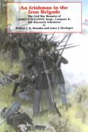 Cover of: An Irishman in the Iron Brigade: the Civil War memoirs of  James P. Sullivan, Sergt., Company K, 6th Wisconsin Volunteers