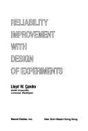 Cover of: Reliabilty improvement with design of experiments | Lloyd W. Condra