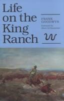 Life on the King Ranch by Frank Goodwyn