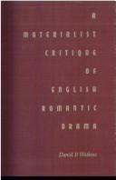 Cover of: A materialist critique of English romantic drama