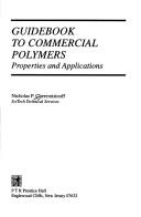 Cover of: Guidebook to commercial polymers: properties and applications