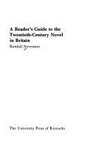 Cover of: A reader's guide to the twentieth-century novel in Britain by Randall Stevenson