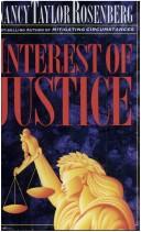 Interest of justice by Nancy Taylor Rosenberg, Rosenberg Nancy Taylor, Nancy Taylor