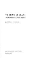 To drink of death by Janet Wall Hendricks