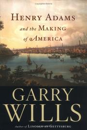 Cover of: Henry Adams and the making of America by Garry Wills