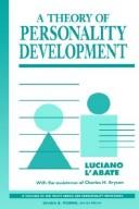 Cover of: A theory of personality development by Luciano L'Abate