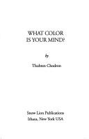 Cover of: What color is your mind by Thubten Chodron