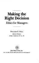 Making the right decision by William D. Hall