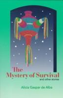 Cover of: The mystery of survival and other stories by Alicia Gaspar de Alba