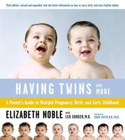 Cover of: Having Twins And More: A Parent's Guide to Multiple Pregnancy, Birth, and Early Childhood