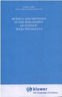 Cover of: Models and methods in the philosophy of science: selected essays