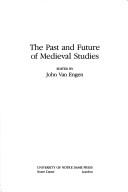 Cover of: The past and future of medieval studies