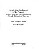 Cover of: Managing the development of new products: achieving speed and quality simultaneously through multifunctional teamwork
