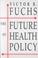 Cover of: The future of health policy