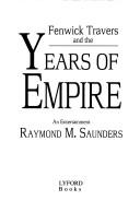 Cover of: Fenwick Travers and the years of empire: an entertainment