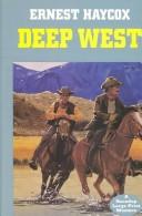 Deep West by Ernest Haycox
