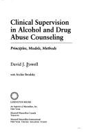 Cover of: Clinical supervision in alcohol and drug abuse counseling by David J. Powell