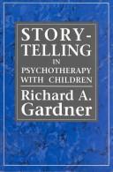 Cover of: Storytelling in psychotherapy with children by Richard A. Gardner