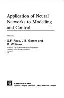 Cover of: Application of neural networks to modelling and control by edited by G.F. Page, J.B. Gomm, and D. Williams.