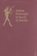 African philosophy in search of identity by D. A. Masolo