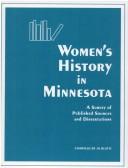 Cover of: Women's history in Minnesota: a survey of published sources and dissertations