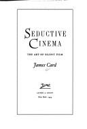 Cover of: Seductive cinema by James Card