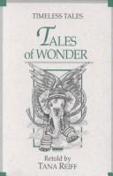 Cover of: Tales of wonder by Tana Reiff