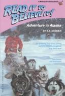 Cover of: Adventure in Alaska: an amazing true story of the world's longest, toughest dog sled race